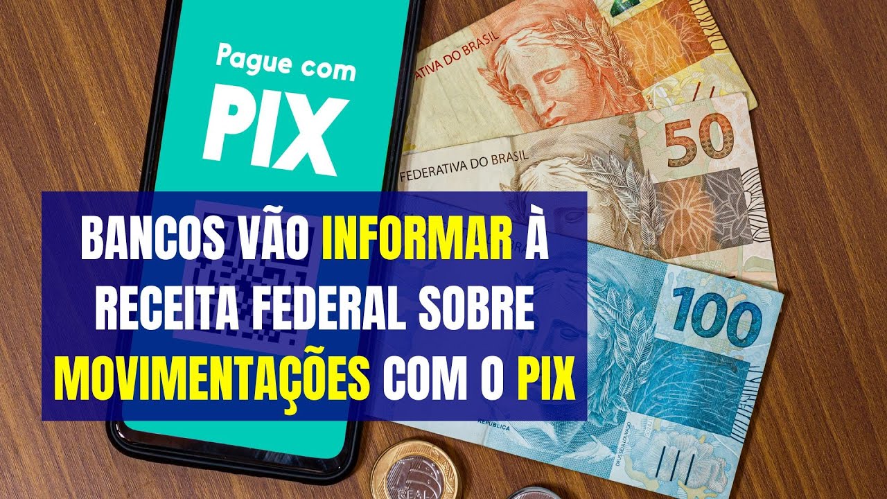 BANCOS VÃO INFORMAR À RECEITA FEDERAL SOBRE MOVIMENTAÇÕES COM O PIX, CARTÃO DE CRÉDITOS E SEGUROS