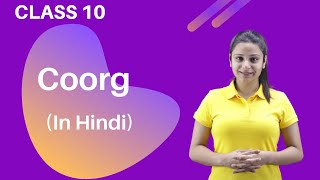 Coorg Class 10  Coorg Class 10 in Hindi  Coorg Cla