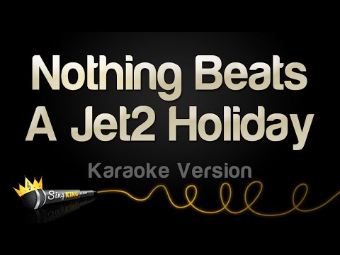 Nothing Beats A Jet2 Holiday (Karaoke Version)