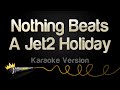 Nothing Beats A Jet2 Holiday Karaoke Version
