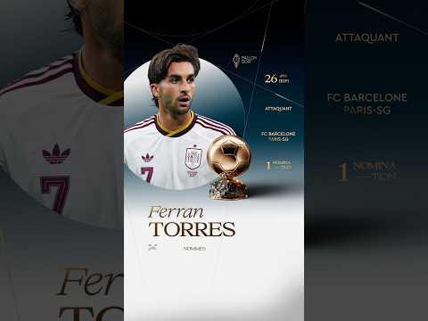 Nommé pour le Ballon d'Or masculin 2026 : Ferran Torres #ballondor #psg #fcbarcelona
