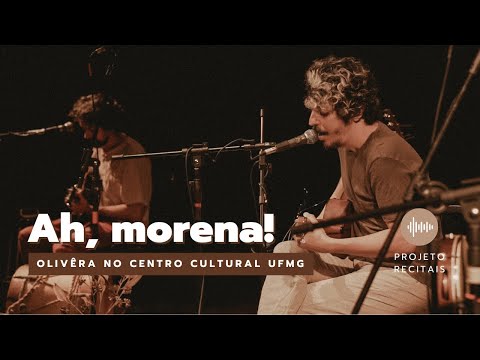 Ah, Morena! - Olivêra