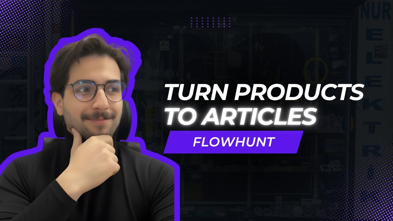Thumbnail for Forvandl ethvert produkt til en artikel! 🤖✨ | AI produkt-til-artikel flow i FlowHunt