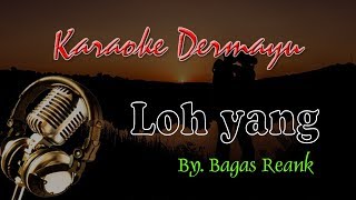 Download lagu Loh yang karaoke tanpa vocal mp3 Download lagu Loh yang karaoke tanpa vocal mp3