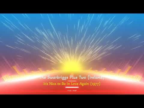 The Swarbriggs Plus Two (Ireland) - It's Nice to Be in Love Again (1977)