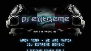 Apex Mind - We Are Mafia (DJ Extreme Remix)