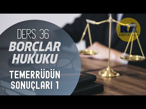 36) BORÇLAR HUKUKU - BORÇLUNUN TEMERRÜDÜNÜN SONUÇLARI - 2022/ 2023 GÜNCEL