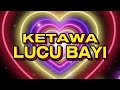 NADA DERING KETAWA LUCU BAYI