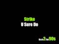 Strike - U Sure Do 