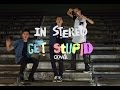 "Get Stupid" // In Stereo (Aston Merrygold Cover ...