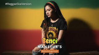 Download lagu Benci - Mansyur S Versi Reggae SKA Cover Albumology Music mp3