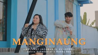 Download lagu MANGINAUNG - Melandy Jacobus Ft Vj Loppo x Satria Shnslr x Randy Bee mp3