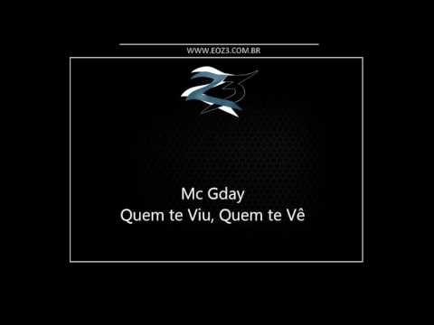Mc Gday - Quem te Viu [DJ FELIPE CUNHA]