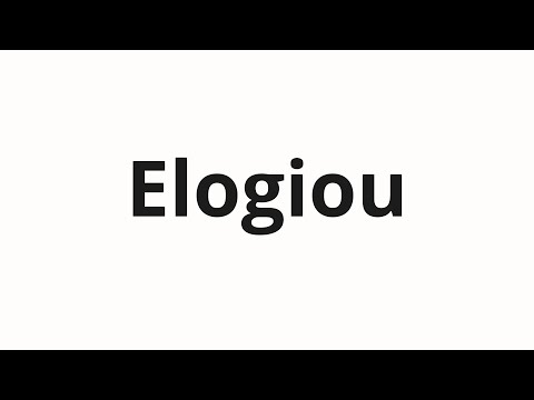 How to pronounce Elogiou