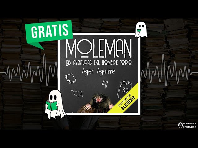 Vídeo relacionado con Moleman (Narración En Castellano): Las Aventuras del Hombre Topo