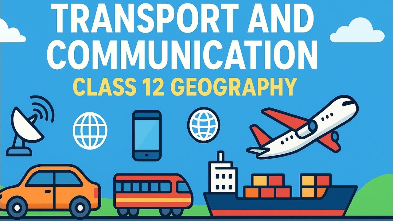 Transport and Communication | Class 12 Geography Chapter Explained Easy Way | AKDECODE