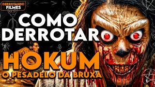 Como Derrotar HOKUM - O PESADELO DA BRUXA | Derrotando Filmes