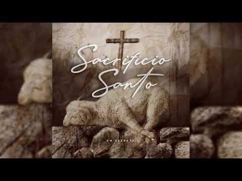 Sacríficio Santo - Em Secreto