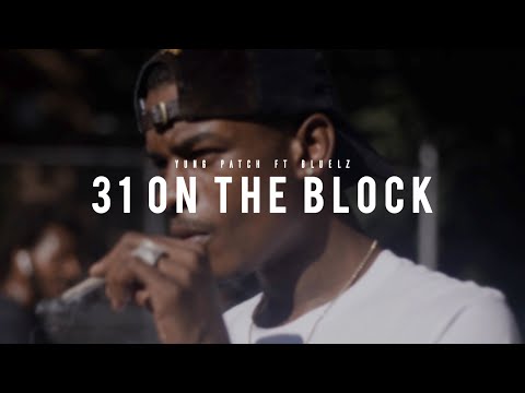 Yung patch - 31 ON THE BLOCK Ft.BlueLz (Official Video)