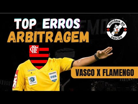 TOP ERROS DE ARBITRAGEM - VASCO x FLAMENGO