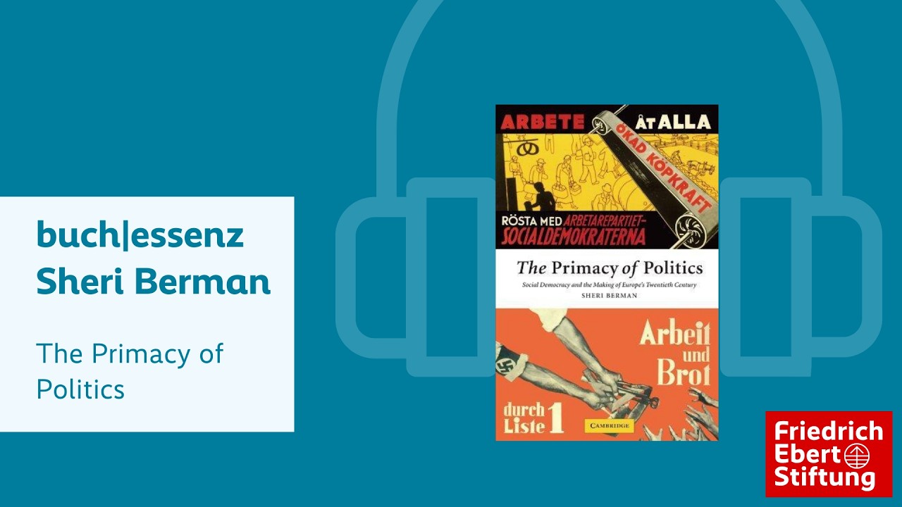Sheri Berman (2006): The Primacy of Politics
