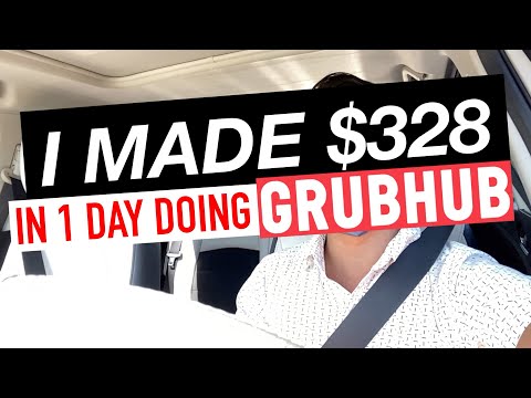 I  made $328 in one day doing GrubHub
