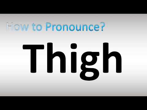 How to Pronounce Thigh