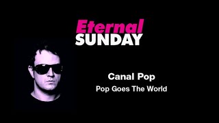 Canal Pop - Pop Goes The World