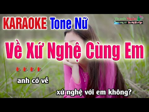 VỀ XỨ NGHỆ CÙNG EM Karaoke Tone Nữ | Âm Thanh Tách Nhạc 2Fi - Nhạc Sống Thanh Ngân