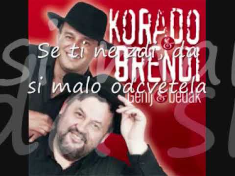 Korado in Brendi - Se ti ne zdi, da si malo odcvetela