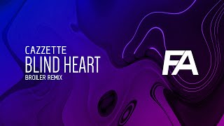 Cazzette - Blind Heart (Broiler Remix)