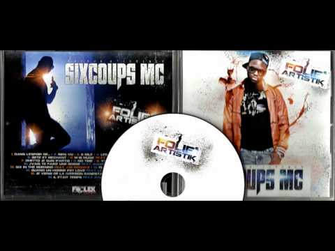Six Coups MC - Six in the morning - FOLIE ARTISTIK - 2012