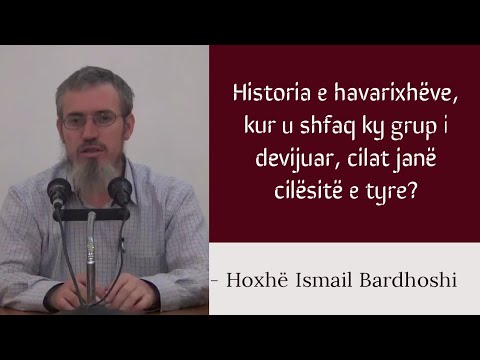 Havarixhët, historia dhe cilësitë e tyre |  Hoxhë Ismail Bardhoshi