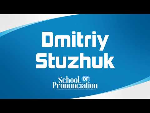 Learn How To Pronounce Dmitriy Stuzhuk