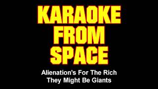 They Might Be Giants • Alienation&#39;s For The Rich • [Karaoke] [Instrumental Lyrics]