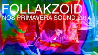 Follakzoid - NOS Primavera Sound