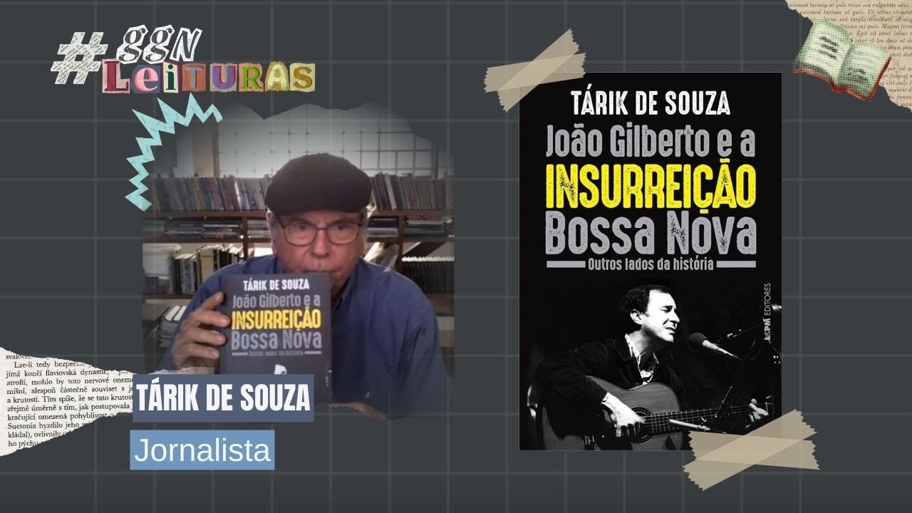 João Gilberto e a insurreição Bossa Nova, livro de Tárik de Souza - Entrevista GGN Leituras