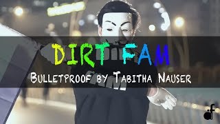 BULLETPROOF | Dirt Fam x Tabitha Nauser • @dirtfamsg @tabithanauser