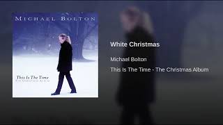 White Christmas - Michael Bolton