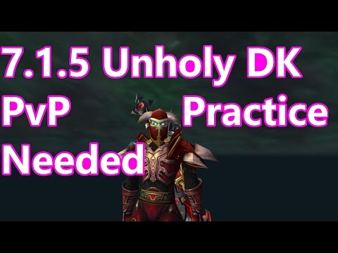 WoW  - 7.1.5 Unholy Death Knight PvP (1080p) - Practicing Unholy - Battleground