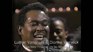 Dionne Warwick &amp; Luther Vandross &quot;How Many Times Can We Say Goodbye&quot;