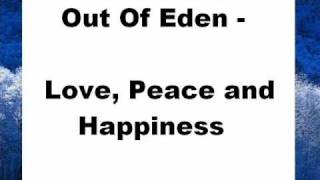 Out Of Eden - Love, Peace and Happiness