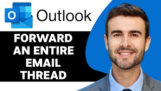 How to Forward an Entire Email Thread in Outlook in 2024 | Outlook Tips and Tricks