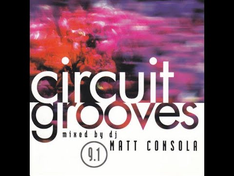 Circuit Grooves 9.1 - Mixed By DJ Matt Consola
