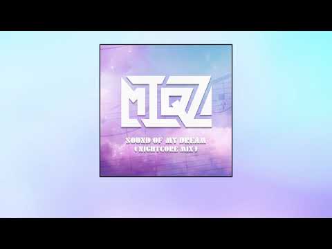 Miqz - Sound of My Dream (Nightcore Mix)