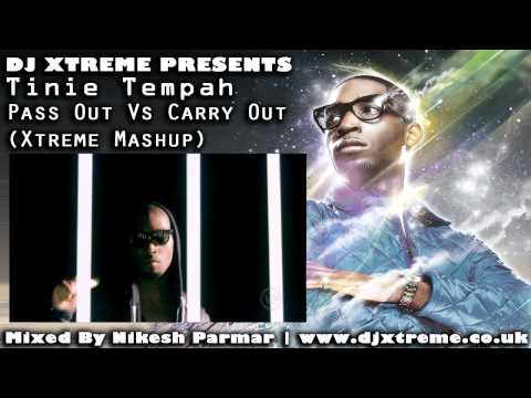 Tinie Tempah - Pass Out Vs Carry Out (Xtreme Mashup) - DJ Xtreme