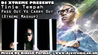 Tinie Tempah - Pass Out Vs Carry Out (Xtreme Mashup) - DJ Xtreme