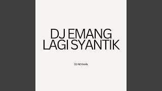 Download lagu DJ EMANG LAGI SYANTIK mp3