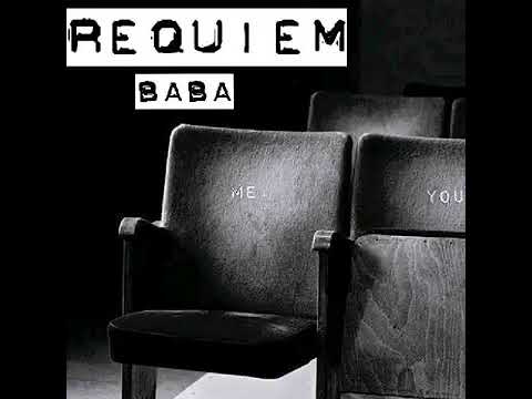 Baba-Requiem (Chorus:Miri Aka Rapking)