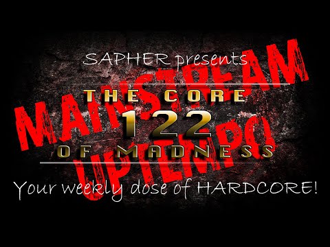 The Core Of Madness EP122 - Mainstream and Uptempo Hardcore Mix